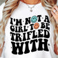 Im Not A Girl To Be Trifled With Svg Files, Svg Tshirt, Png and Svg Sublimation Design, Svg Files For Cricut, Silhouette