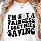 Im Not A Princess I Dont Need Saving Svg Files, Svg Tshirt, Png and Svg Sublimation Design, Svg Files For Cricut, Silhouette