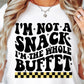 Im Not A Snack Im The Whole Buffet Svg Files, Svg Tshirt, Png and Svg Sublimation Design, Svg Files For Cricut, Silhouette