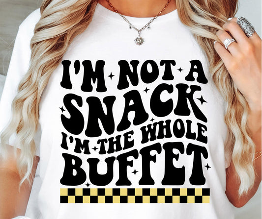 Im Not A Snack Im The Whole Buffet Svg Files, Svg Tshirt, Png and Svg Sublimation Design, Svg Files For Cricut, Silhouette