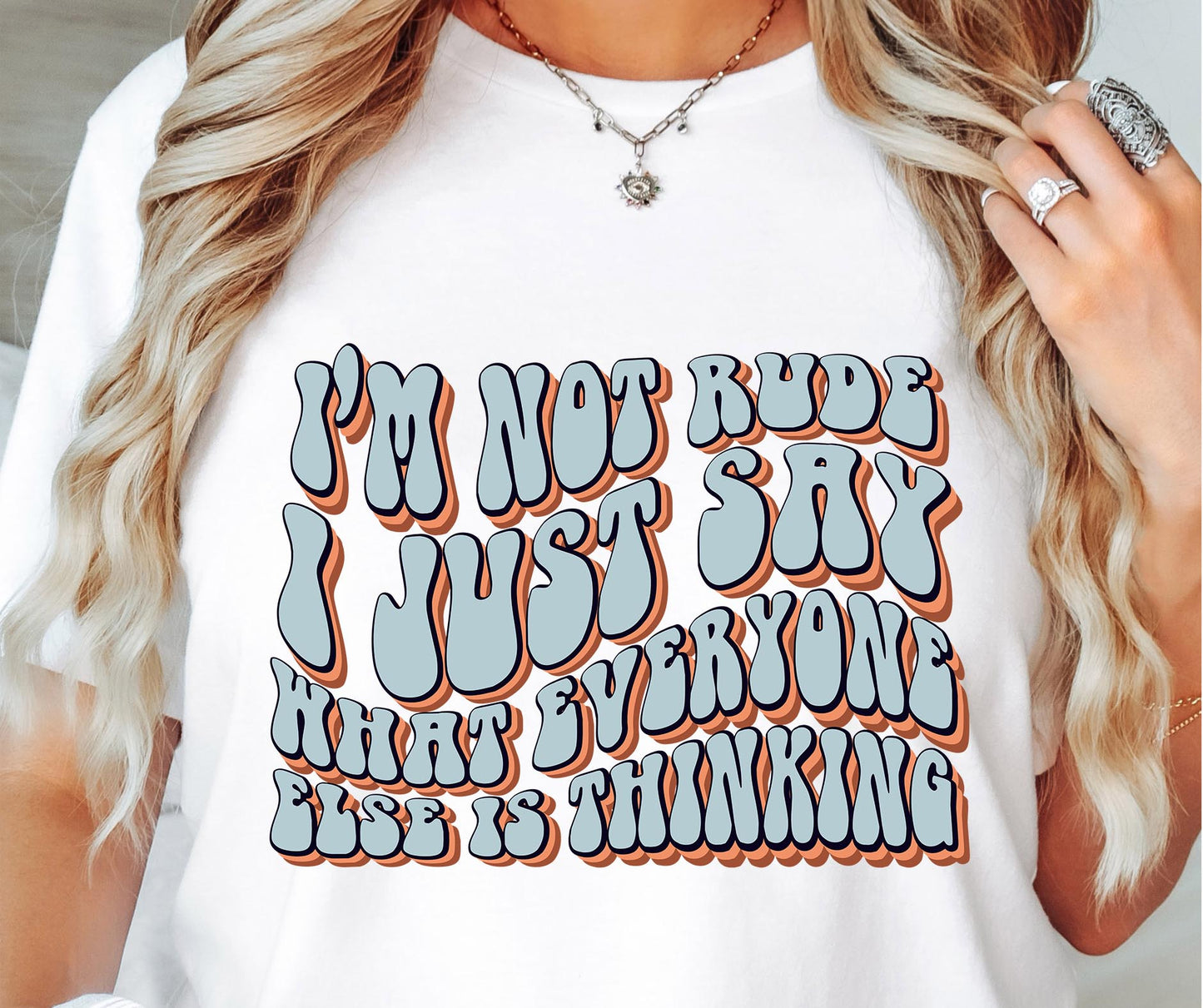 Im Not Rude I Just Say What Everyone Else Is Thinking Svg Files, Svg Tshirt, Png and Svg Sublimation Design, Svg Files For Cricut, Silhouette