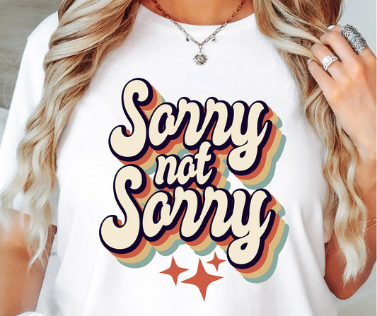 Sorry Not Sorry Svg Files, Svg Tshirt, Png and Svg Sublimation Design, Svg Files For Cricut, Silhouette