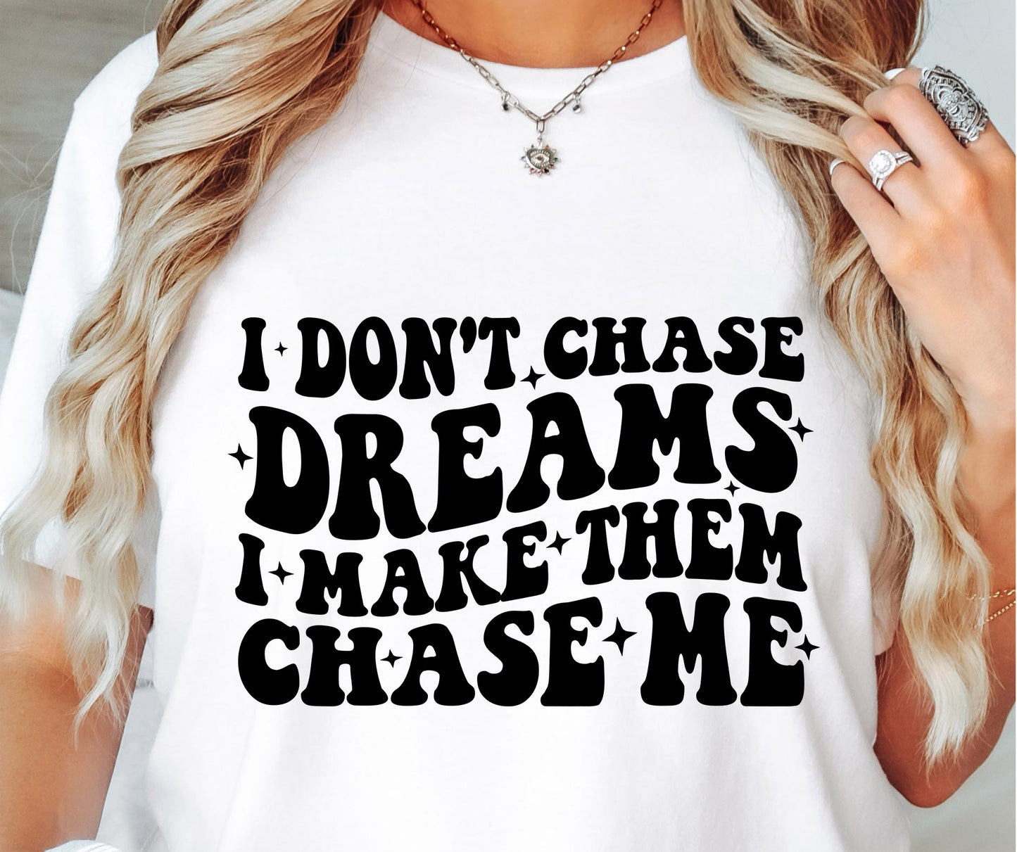 I Dont Chase Dreams I Make Them Chase Me Svg Files, Svg Tshirt, Png and Svg Sublimation Design, Svg Files For Cricut, Silhouette