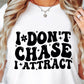 I Dont Chase I Attract Svg Files, Svg Tshirt, Png and Svg Sublimation Design, Svg Files For Cricut, Silhouette