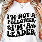 Im Not A Follower Im A Leader Svg Files, Svg Tshirt, Png and Svg Sublimation Design, Svg Files For Cricut, Silhouette