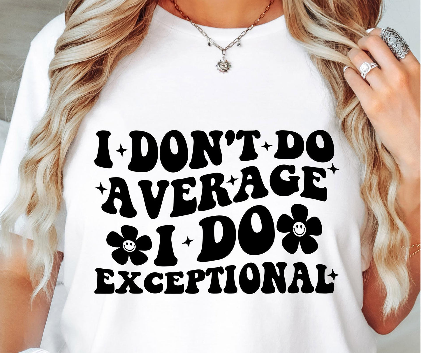 I Dont Do Average Svg Files, Svg Tshirt, Png and Svg Sublimation Design, Svg Files For Cricut, Silhouette