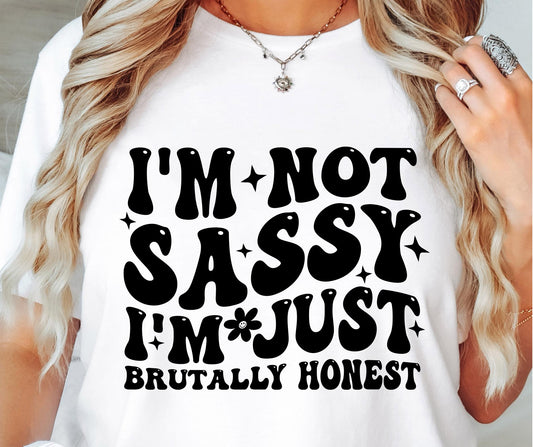 Im Not Sassy Im Just Brutally Honest Svg Files, Svg Tshirt, Png and Svg Sublimation Design, Svg Files For Cricut, Silhouette