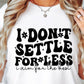 I Dont Settle For Less Svg Files, Svg Tshirt, Png and Svg Sublimation Design, Svg Files For Cricut, Silhouette