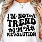 Im Not A trend Im A Revolution Svg Files, Svg Tshirt, Png and Svg Sublimation Design, Svg Files For Cricut, Silhouette