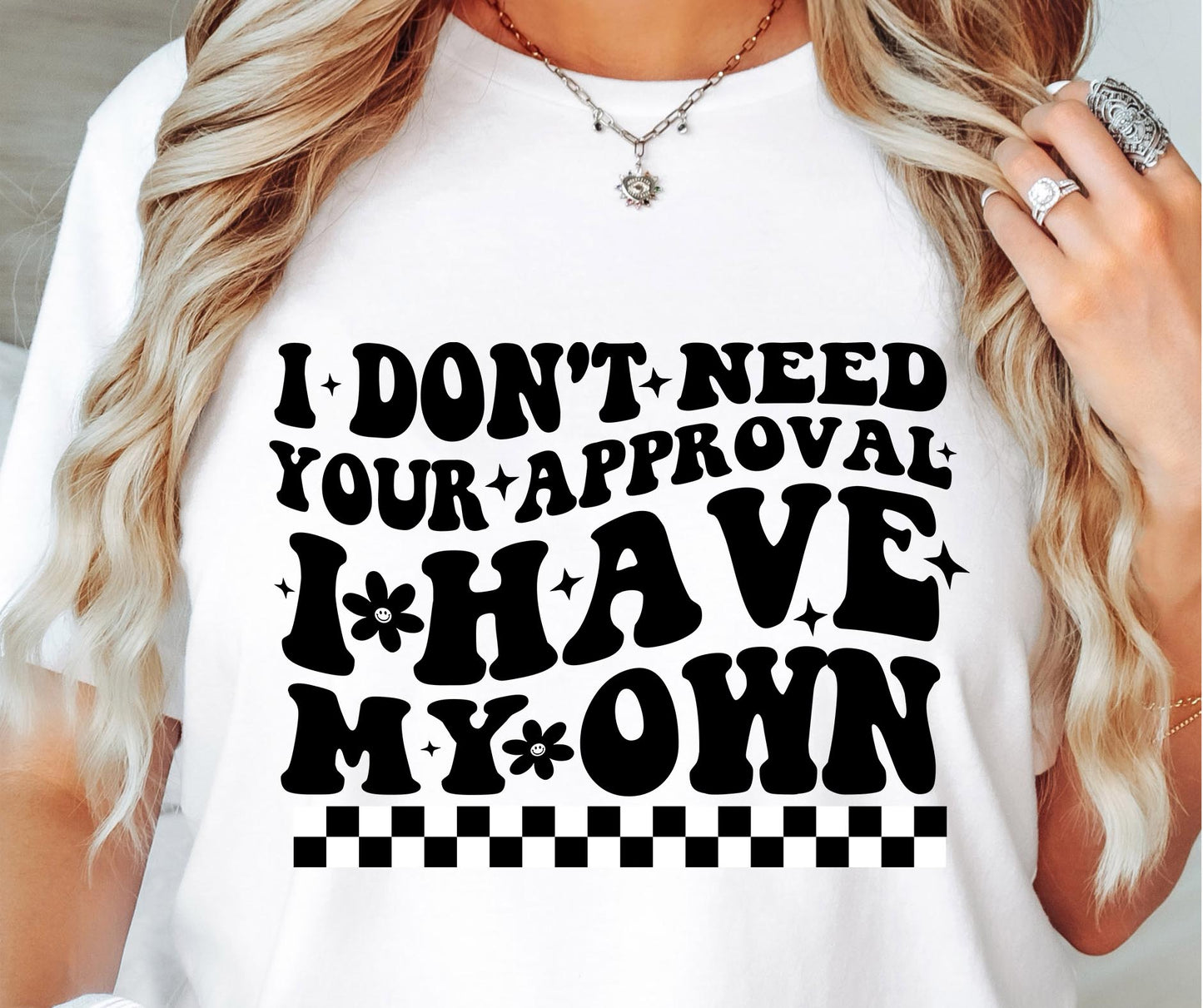 I Dont Need Your Approval Svg Files, Svg Tshirt, Png and Svg Sublimation Design, Svg Files For Cricut, Silhouette