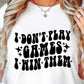 I Dont Play Games I Win Them Svg Files, Svg Tshirt, Png and Svg Sublimation Design, Svg Files For Cricut, Silhouette