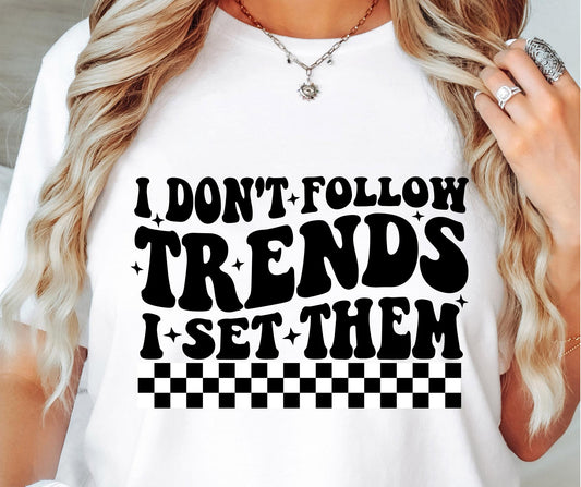 I Dont Follow Trends I Set Them Svg Files, Svg Tshirt, Png and Svg Sublimation Design, Svg Files For Cricut, Silhouette