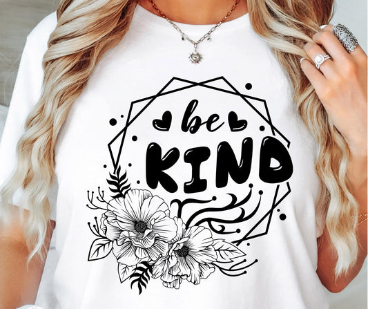 Be Kind Flowers Svg Files, Svg Tshirt, Png and Svg Sublimation Design, Svg Files For Cricut, Silhouette