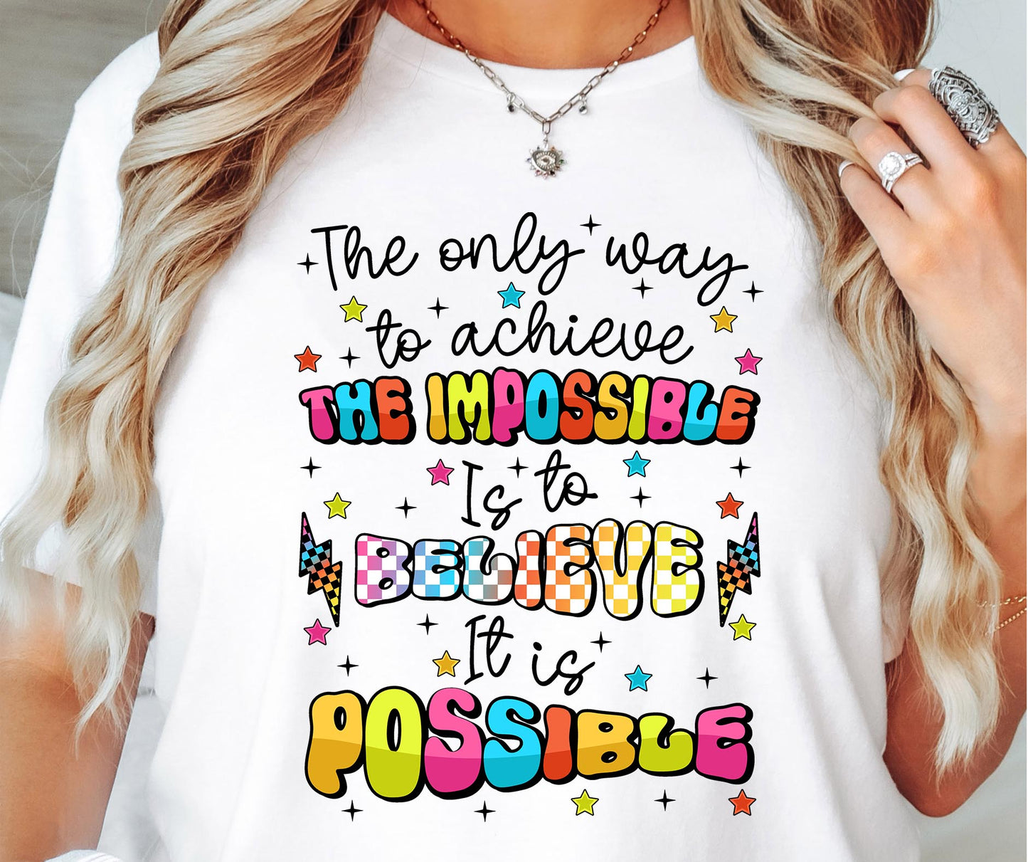 The only way to acheive the impossible is to beleive it is possible T-shirt Png Design, Motivation Sublimation,  Digital Download PNG File