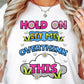 Sublimation PNG Sublimation PNG - Hold on let me overthink this T-shirt Png Design, Retro Hippy Sublimation, Cute Digital Download PNG File, Commercial Use-Tumblerwrapdesigns