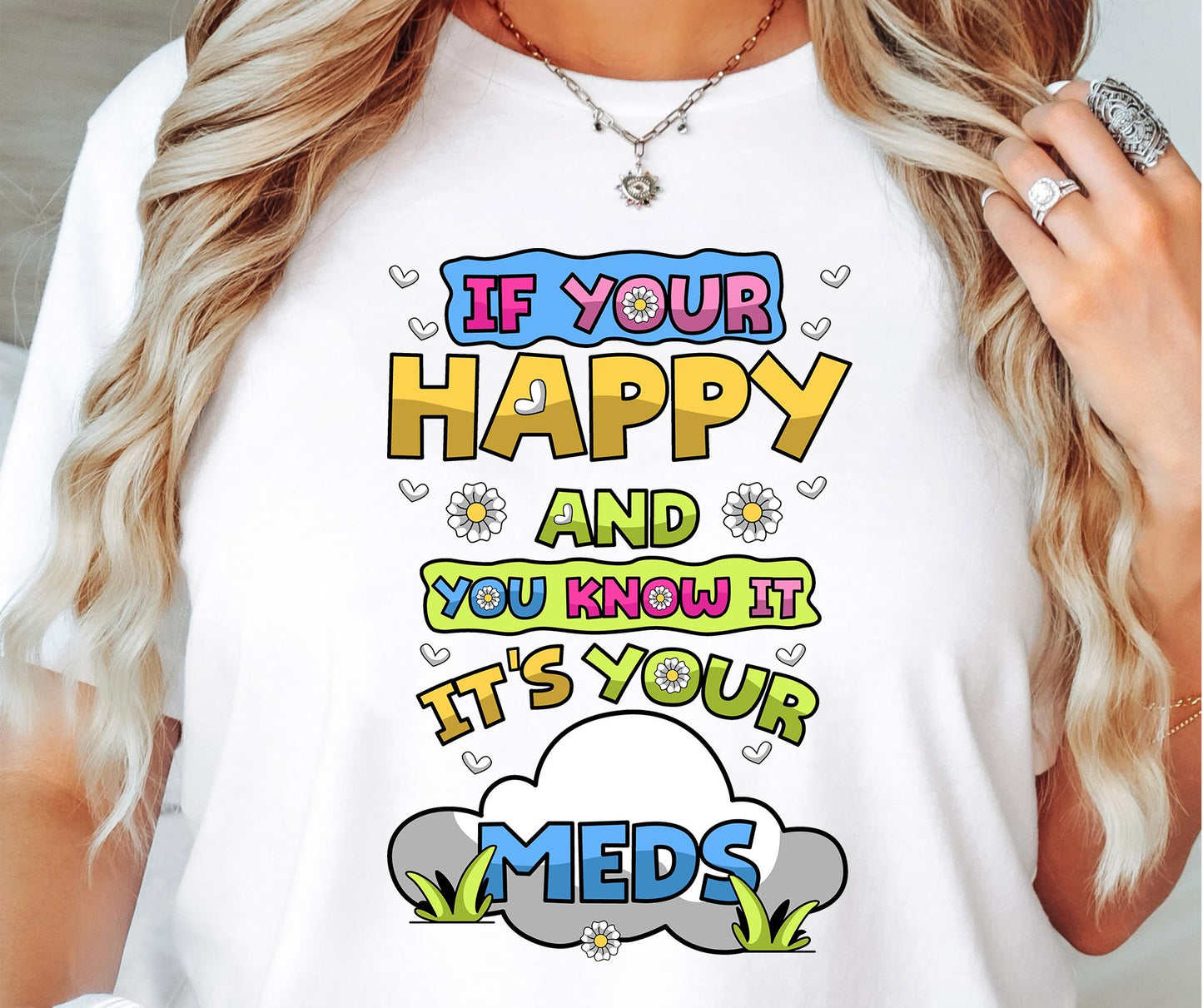 If your happy and you know its your meds T-shirt Png Design, Retro Hippy Sublimation, Mental health  Digital Download PNG File, Commercial Use