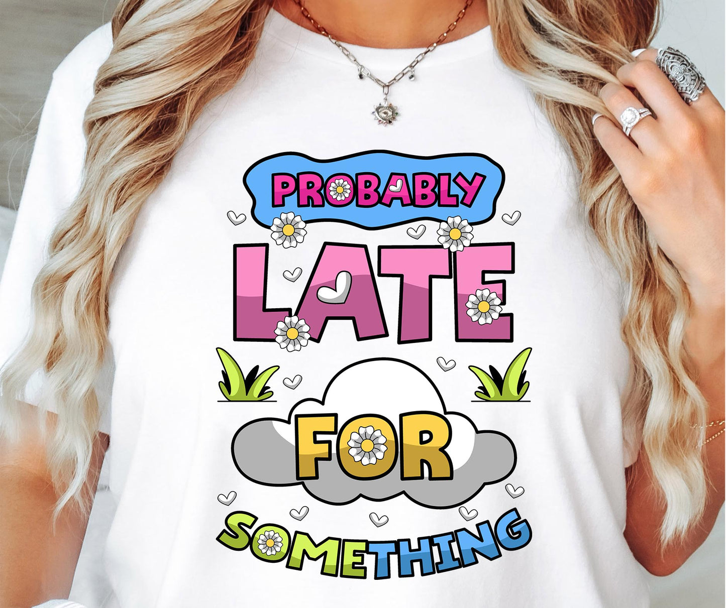 Probably Late for something T-shirt Png Design, Retro Hippy Sublimation, Funny Sassy  Digital Download PNG File, Commercial Use (1)