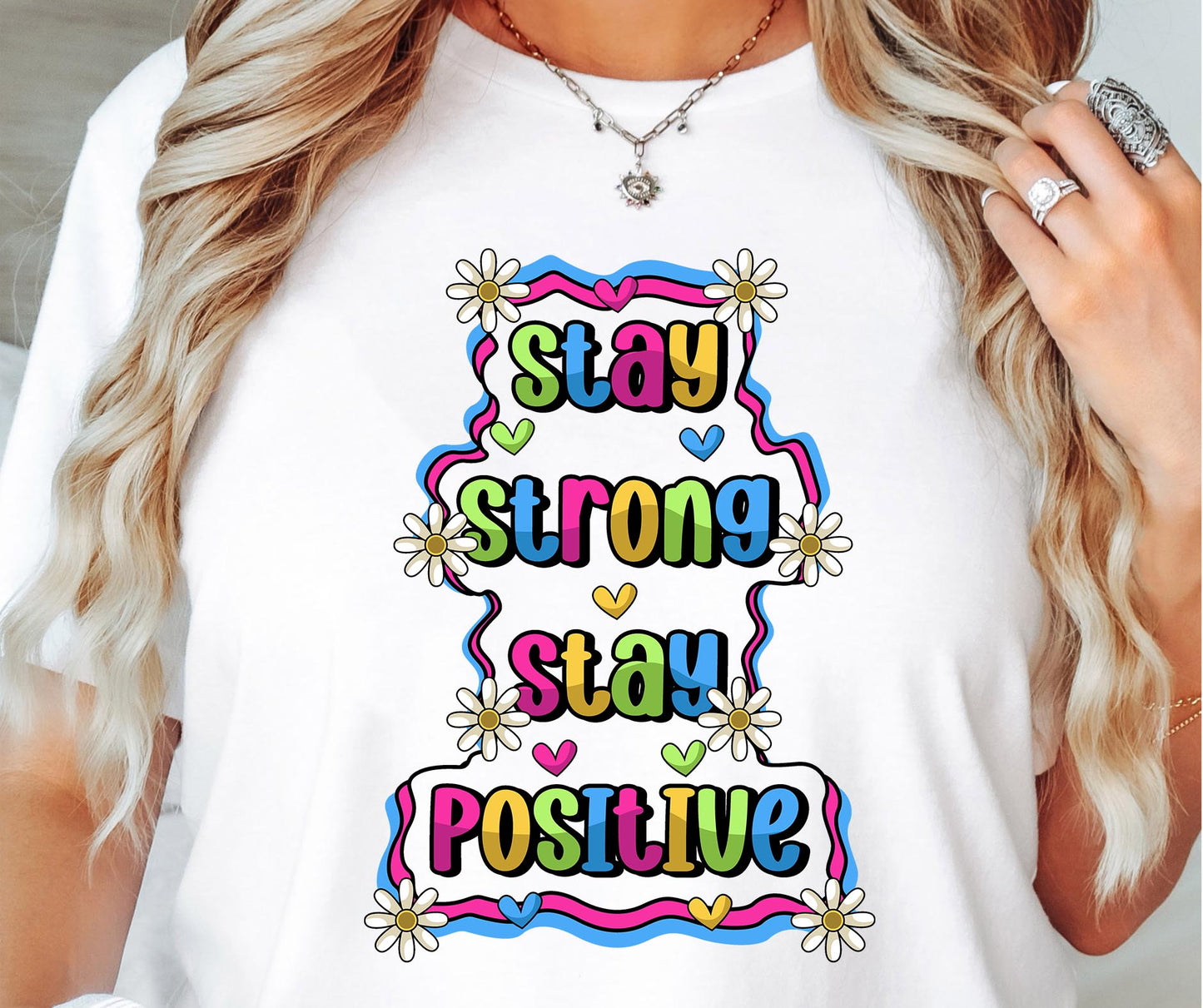 Stay strong Stay Positive T-shirt Sublimation Png Design, Inspirational Quote Png, Retro Groovy Flower, Motivational Png, Positive Quotes, Self Love Png