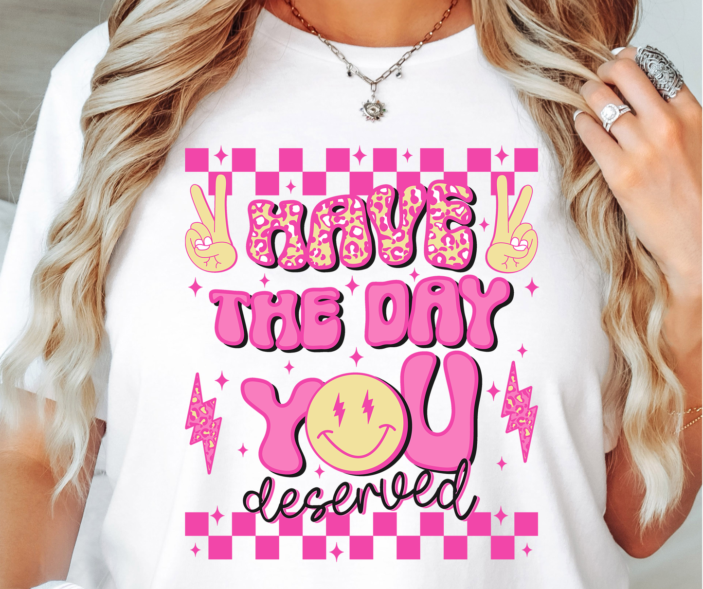 Have The Day You Deserve Rainbow T-shirt PNG Design,  Sublimation Tee Motivational Digital Download PNG File, Commercial Use