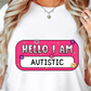 Sublimation PNG Sublimation PNG - Hello I Am Autistic Name Tag Plate T-shirt PNG Design, Sublimation Tee Motivational Digital Download PNG File, Commercial Use-Tumblerwrapdesigns