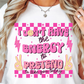 Sublimation PNG Sublimation PNG - I Don't Have The Energy To Pretend T-shirt PNG Design, Sublimation Tee Motivational Digital Download PNG File, Commercial Use-Tumblerwrapdesigns