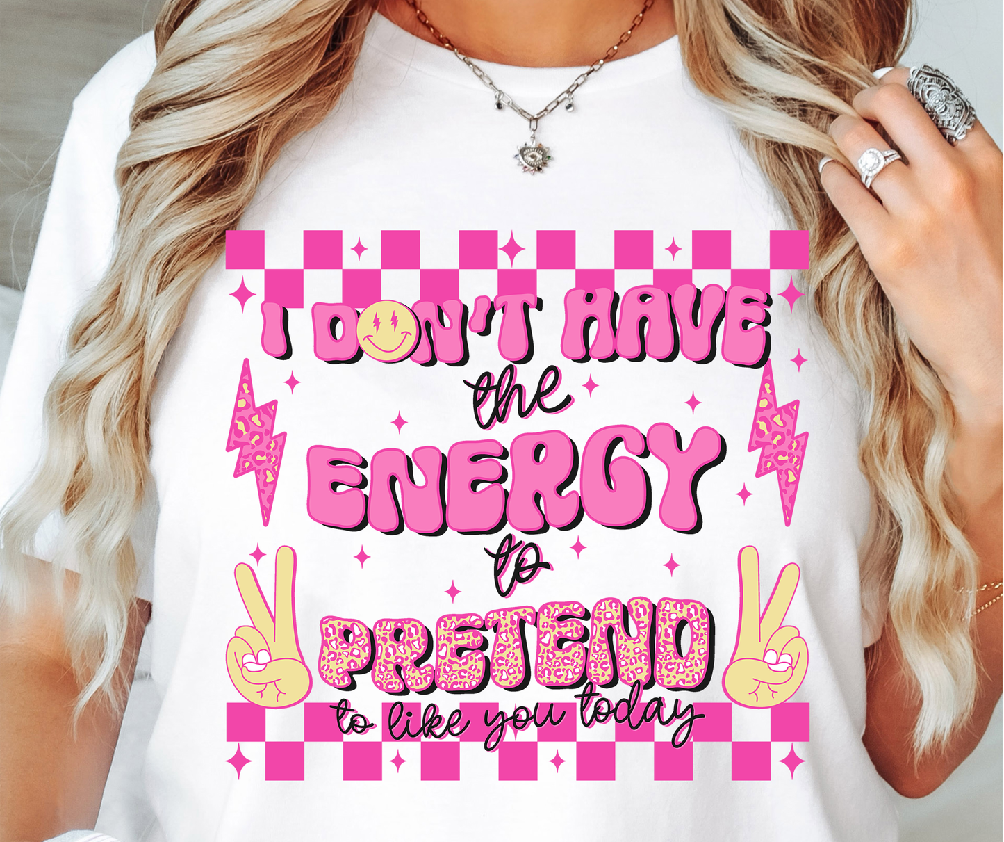 I Don't Have The Energy To Pretend T-shirt PNG Design,  Sublimation Tee Motivational Digital Download PNG File, Commercial Use