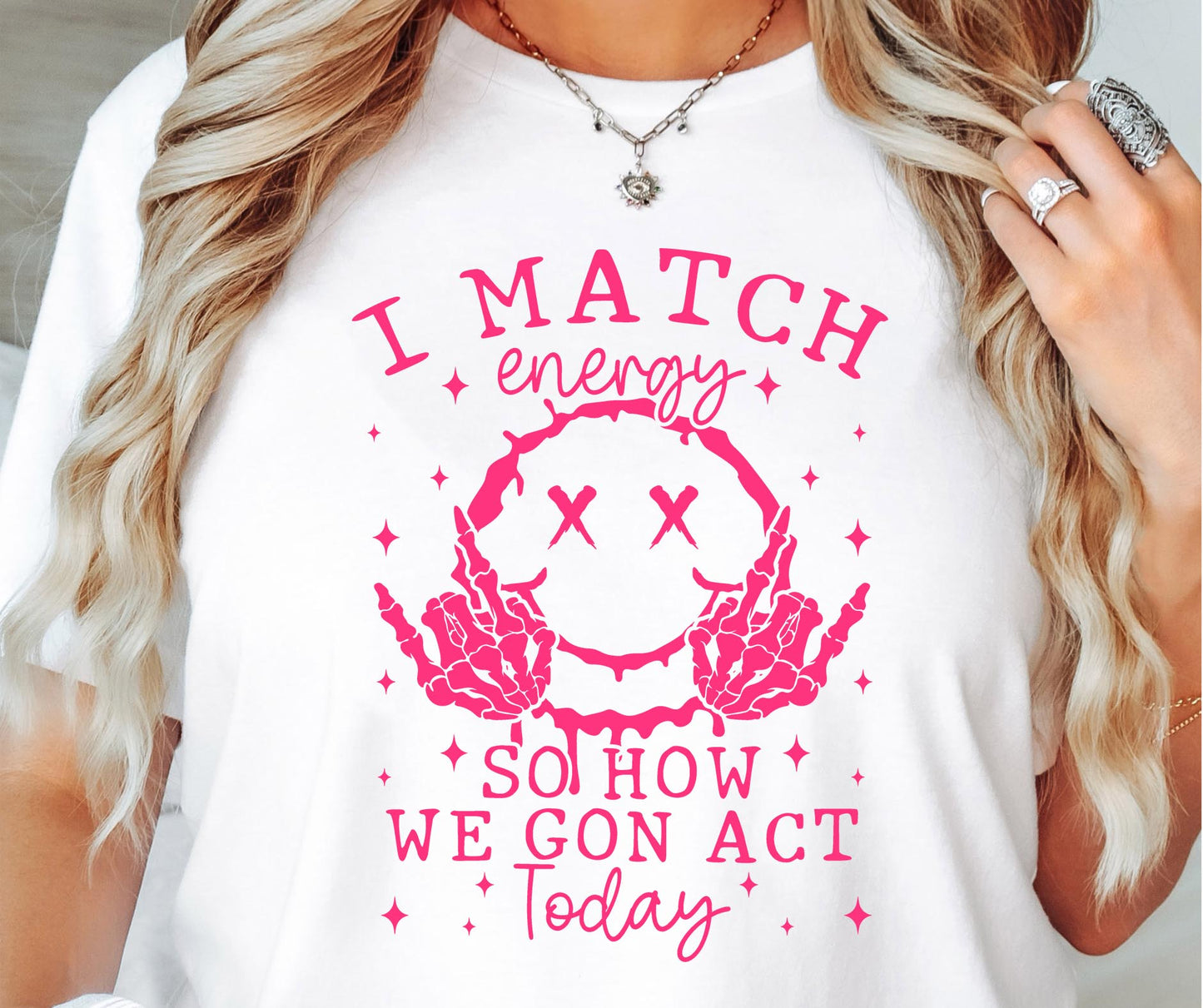 I match energy so how we gon act today T-shirt Png Design, Retro Smile Skeleton Sublimation, Groovy Gothic Digital Download PNG File,