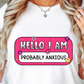 Sublimation PNG Sublimation PNG - Hello I Am Probably Anxious Anxiety T-shirt PNG Design, Sublimation Tee Motivational Digital Download PNG File, Commercial Use-Tumblerwrapdesigns