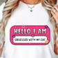 Sublimation PNG Sublimation PNG - Hello Im Obsessed With My Cat Name Tag T-shirt PNG Design, Sublimation Tee Motivational Digital Download PNG File, Commercial Use (1)-Tumblerwrapdesigns