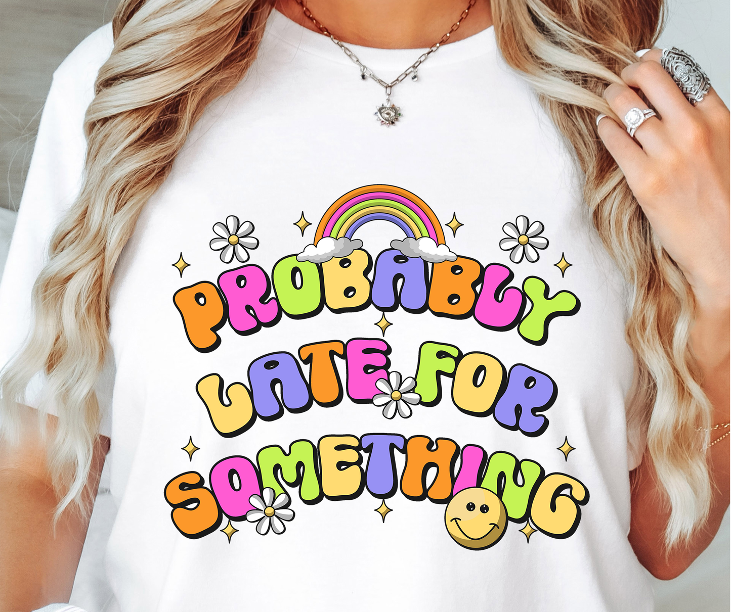 Probably Late For Something T-shirt PNG Design,  Sublimation Tee Motivational Digital Download PNG File, Commercial Use (1)