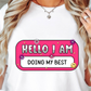 Sublimation PNG Sublimation PNG - Hello I Am Doing My Best T-shirt PNG Design, Sublimation Tee Motivational Digital Download PNG File, Commercial Use-Tumblerwrapdesigns