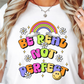 Sublimation PNG Sublimation PNG - Be Real Not Perfect Rainbow T-shirt PNG Design, Sublimation Tee Motivational Digital Download PNG File, Commercial Use-Tumblerwrapdesigns