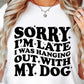 Sorry im late i wa hanging with my dog T-shirt Svg Png Design, Retro Groovy Sublimation, Dog Mom  Digital Download PNG File, Svg File, Commercial Use Matching Pocket Front Back