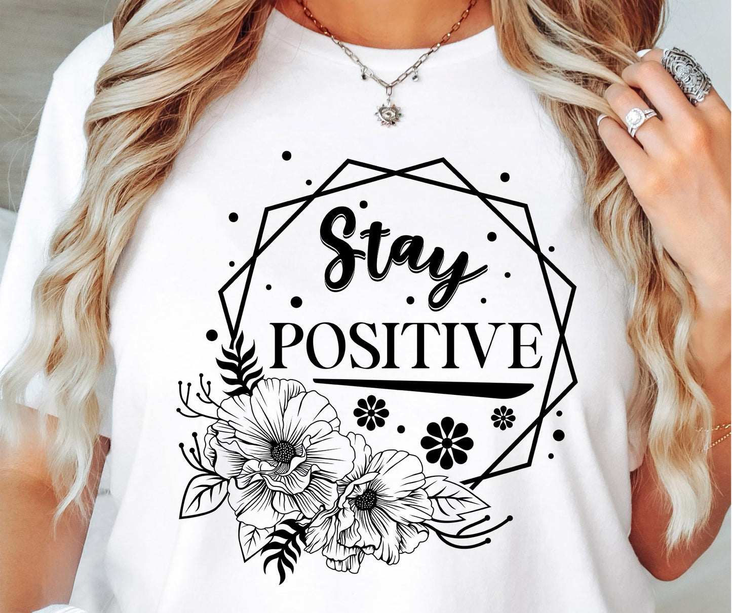 Stay Positive Svg Files, Svg Tshirt, Png and Svg Sublimation Design, Svg Files For Cricut, Silhouette