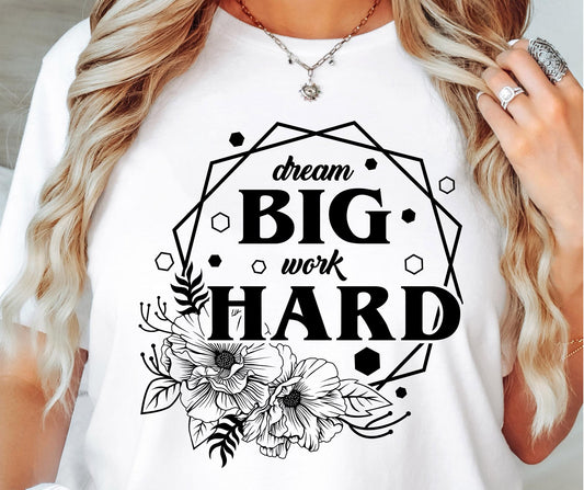 Dream Big Work Hard Svg Files, Svg Tshirt, Png and Svg Sublimation Design, Svg Files For Cricut, Silhouette