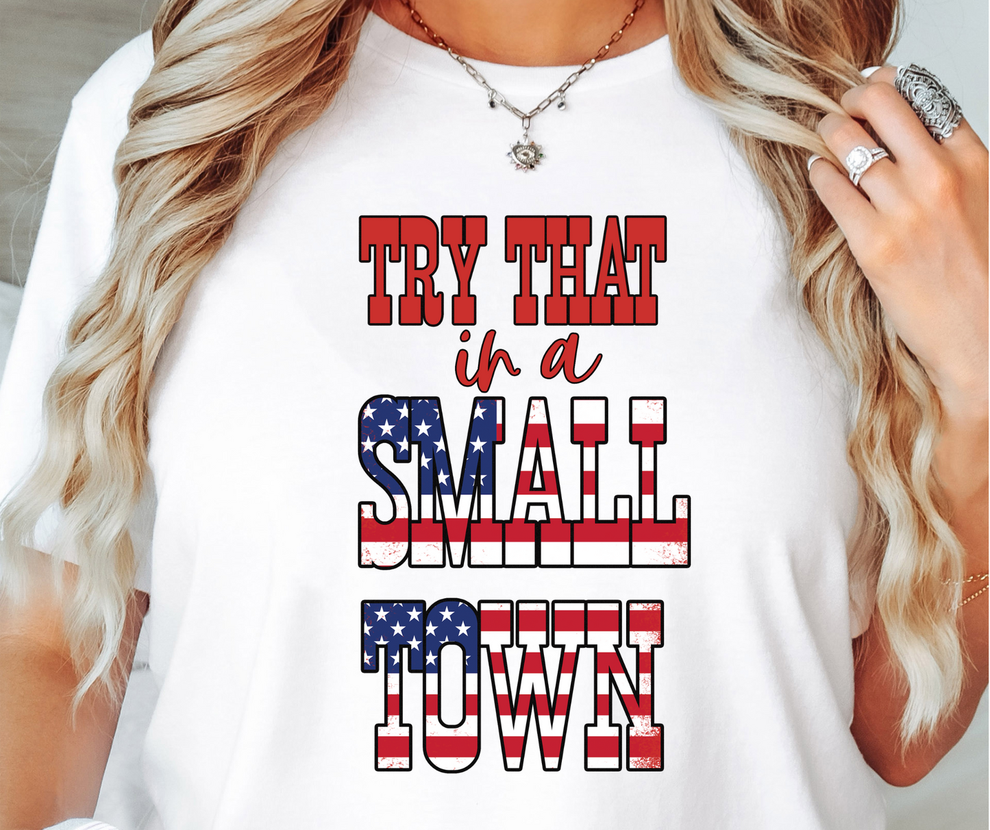 Try that in a small Town Tshirt Png Design, Western Country Sublimation, Conservative Digital Download PNG File, Commercial Use