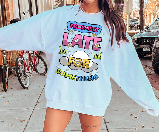 Probably Late for something T-shirt Png Design, Retro Hippy Sublimation, Funny Sassy  Digital Download PNG File, Commercial Use (1)