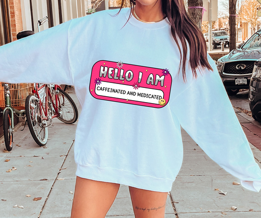 Hello I Am Caffeinated and Medicated Name Tag  T-shirt PNG Design,  Sublimation Tee Motivational Digital Download PNG File, Commercial Use (1)