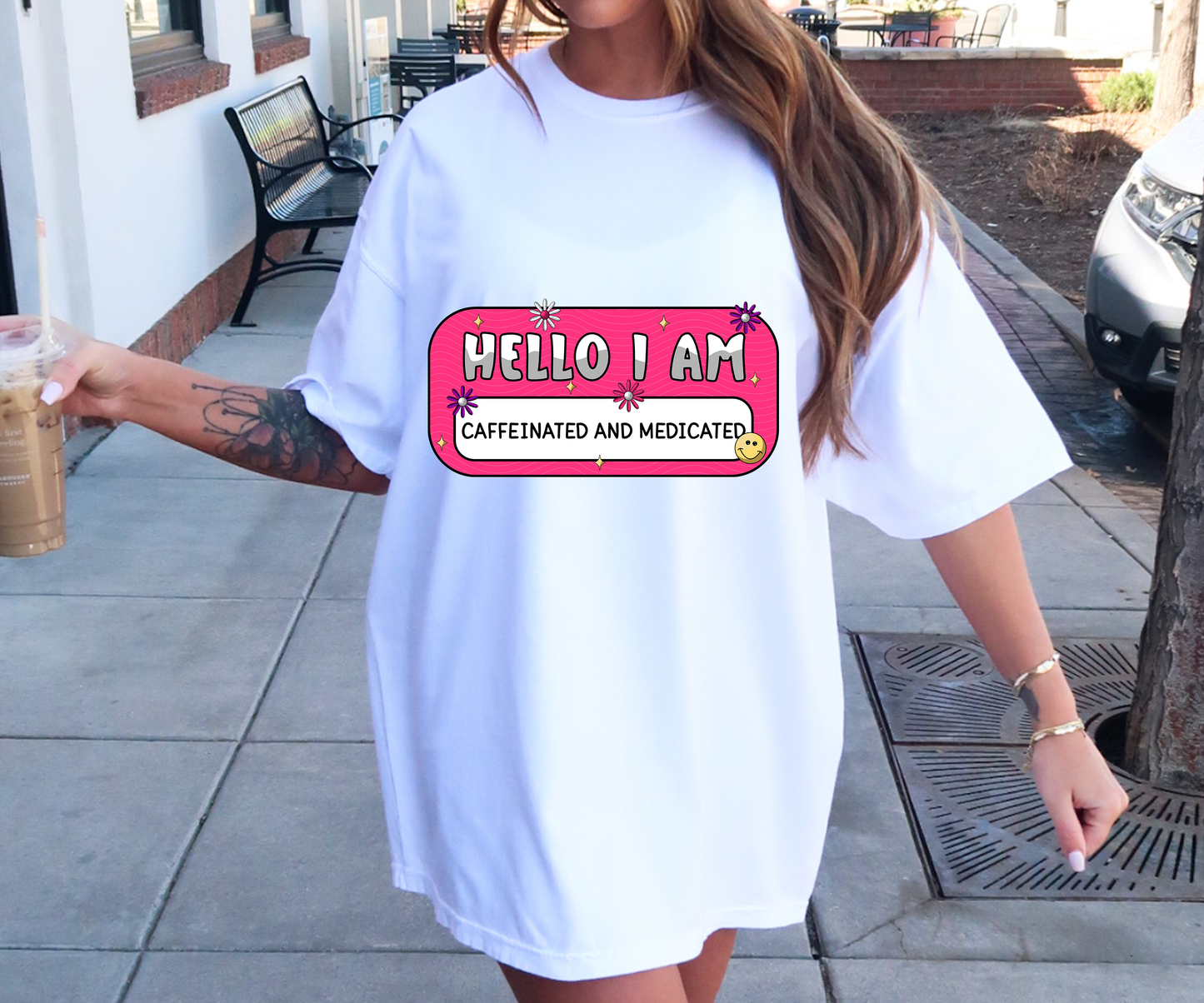 Hello I Am Caffeinated and Medicated Name Tag  T-shirt PNG Design,  Sublimation Tee Motivational Digital Download PNG File, Commercial Use