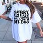 Sorry im late i wa hanging with my dog T-shirt Svg Png Design, Retro Groovy Sublimation, Dog Mom  Digital Download PNG File, Svg File, Commercial Use Matching Pocket Front Back