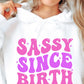 Sassy Since Birth Svg Files, Svg Tshirt, Png and Svg Sublimation Design, Svg Files For Cricut, Silhouette