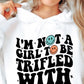 Im Not A Girl To Be Trifled With Svg Files, Svg Tshirt, Png and Svg Sublimation Design, Svg Files For Cricut, Silhouette