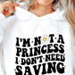 Im Not A Princess I Dont Need Saving Svg Files, Svg Tshirt, Png and Svg Sublimation Design, Svg Files For Cricut, Silhouette