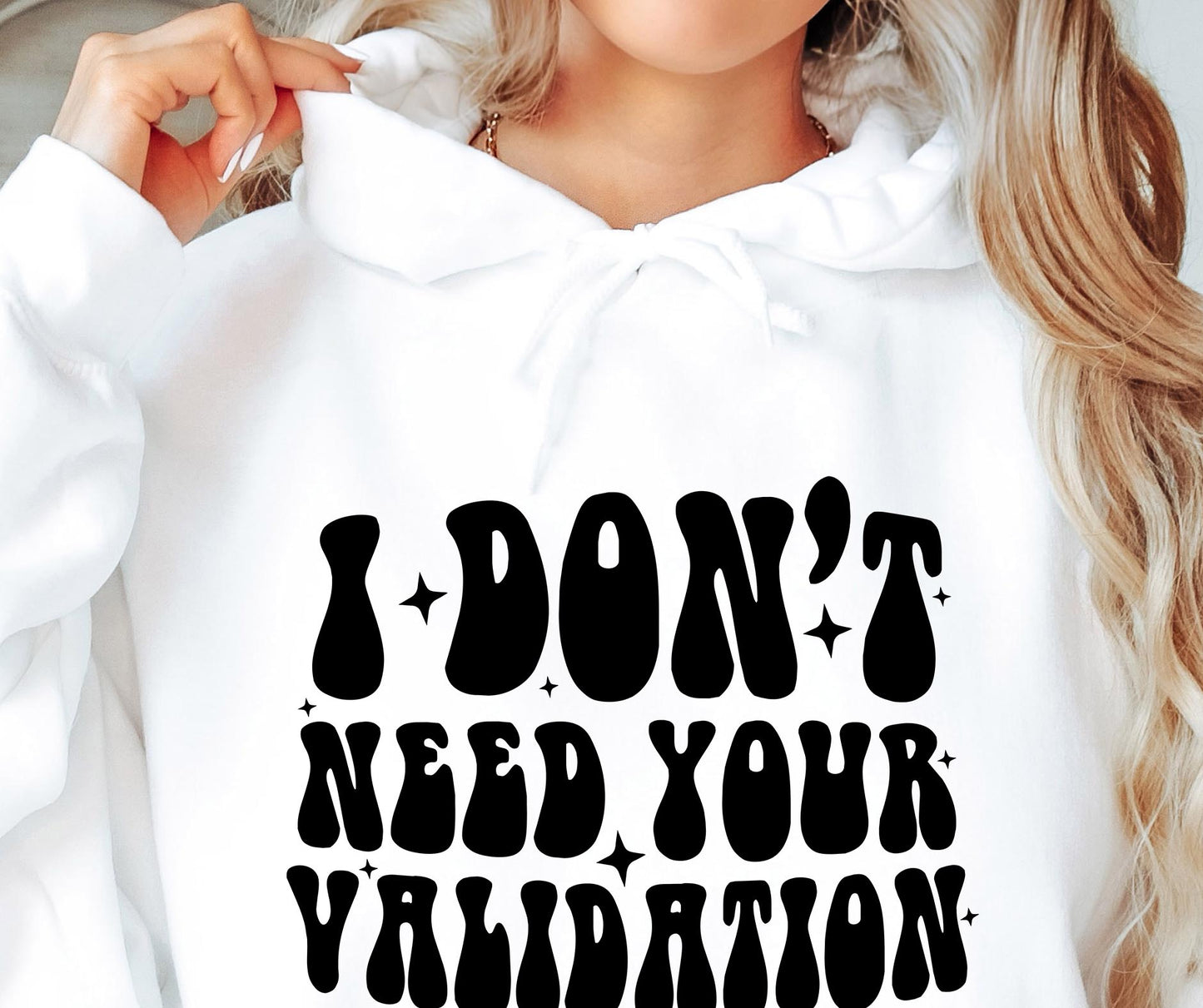 I Dont Need Your Validation Svg Files, Svg Tshirt, Png and Svg Sublimation Design, Svg Files For Cricut, Silhouette