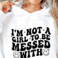 Im Not A Girl To Be Messed With Svg Files, Svg Tshirt, Png and Svg Sublimation Design, Svg Files For Cricut, Silhouette