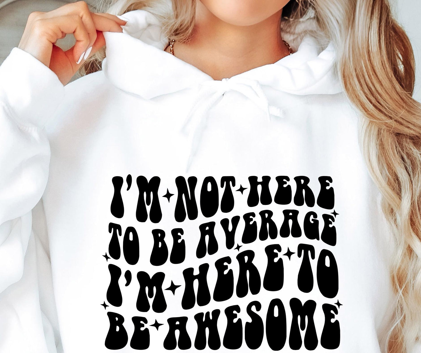 Im Not Here To Be Average Im Here To Be Awesome Svg Files, Svg Tshirt, Png and Svg Sublimation Design, Svg Files For Cricut, Silhouette