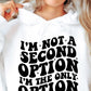 Im Not A Second Option Svg Files, Svg Tshirt, Png and Svg Sublimation Design, Svg Files For Cricut, Silhouette