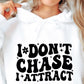 I Dont Chase I Attract Svg Files, Svg Tshirt, Png and Svg Sublimation Design, Svg Files For Cricut, Silhouette