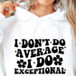 I Dont Do Average Svg Files, Svg Tshirt, Png and Svg Sublimation Design, Svg Files For Cricut, Silhouette