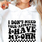 I Dont Need Your Approval Svg Files, Svg Tshirt, Png and Svg Sublimation Design, Svg Files For Cricut, Silhouette